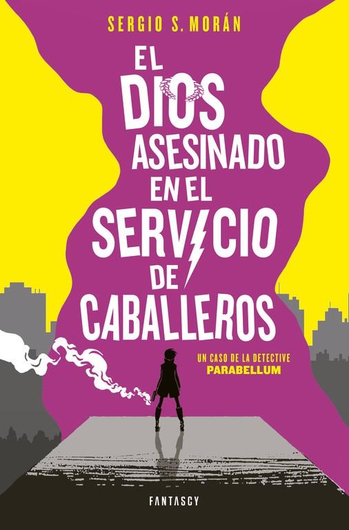 El dios asesinado en el servicio de caballeros | 9788415831860 | S. Morán, Sergio | Librería Castillón - Comprar libros online Aragón, Barbastro