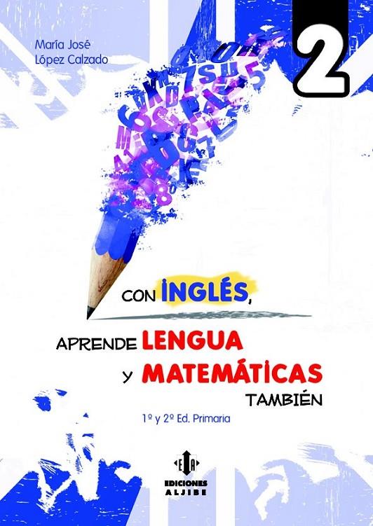 Con inglés aprende lengua y matemáticas también 2 | 9788497007900 | López Calzado, María José | Librería Castillón - Comprar libros online Aragón, Barbastro