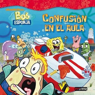 CONFUSION EN EL AULA - BOB ESPONJA | 9788444165615 | NICKELODEON | Librería Castillón - Comprar libros online Aragón, Barbastro