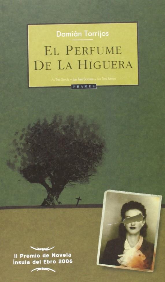 PERFUME DE LA HIGUERA, EL | 9788496793101 | TORRIJOS, DAMIAN | Librería Castillón - Comprar libros online Aragón, Barbastro