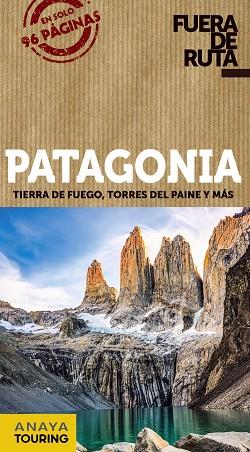 Patagonia | 9788491582533 | Anaya Touring / Pagella Rovea, Gabriela | Librería Castillón - Comprar libros online Aragón, Barbastro