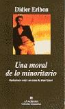 UN MORAL DE LO MINORITARIO : VARIACIONES SOBRE UN TEMA DE JE | 9788433962041 | ERIBON, DIDIER | Librería Castillón - Comprar libros online Aragón, Barbastro