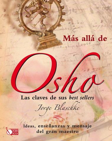 MAS ALLA DE OSHO | 9788499170381 | BLASCHKE, JORGE | Librería Castillón - Comprar libros online Aragón, Barbastro