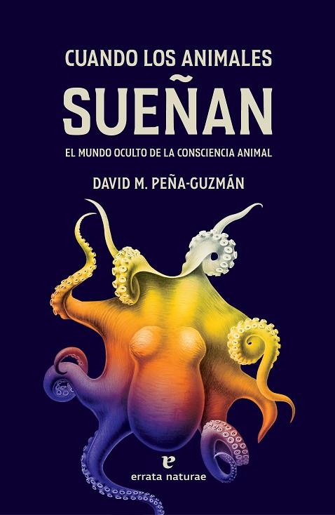 Cuando los animales sueñan | 9788419158321 | Peña-Guzmán, David M. | Librería Castillón - Comprar libros online Aragón, Barbastro