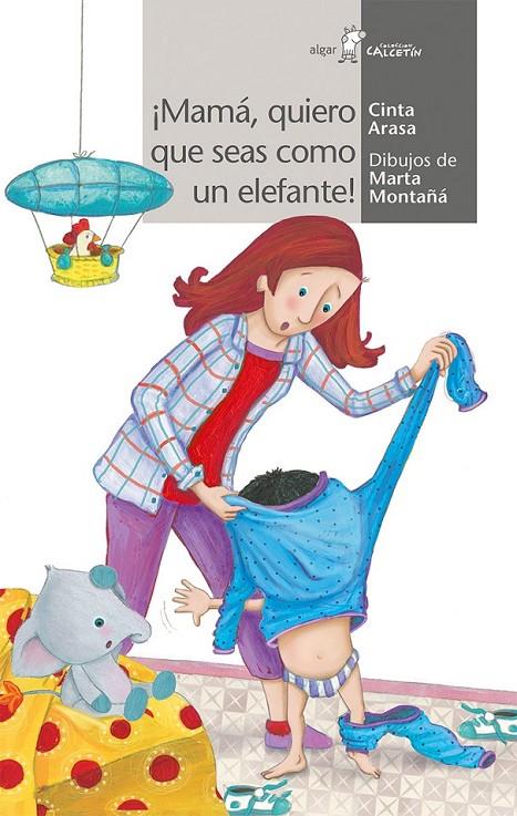 ¡Mamá, quiero que seas como un elefante! | 9788491420491 | ARASA I CAROT, CINTA | Librería Castillón - Comprar libros online Aragón, Barbastro