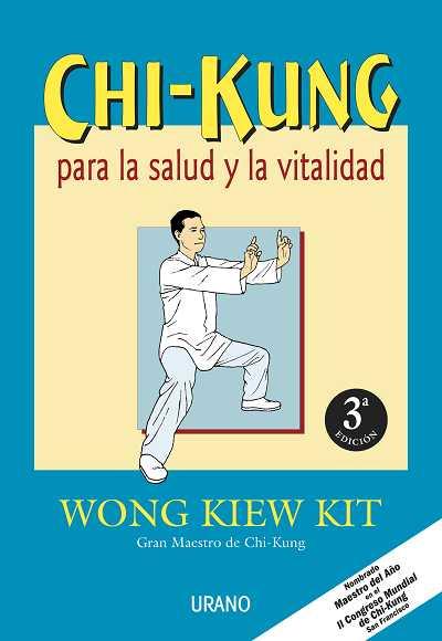 CHI KUNG PARA LA SALUD Y LA VITALIDAD | 9788479531997 | KIT, WONG KIEW | Librería Castillón - Comprar libros online Aragón, Barbastro