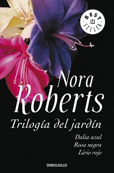 TRILOGIA DEL JARDIN (DALIA AZUL / ROSA NEGRA / LIRIO ROJO) | 9788499082578 | ROBERTS, NORA | Librería Castillón - Comprar libros online Aragón, Barbastro