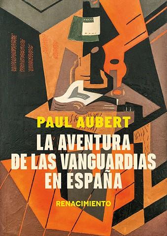 La aventura de las vanguardias en España | 9788410148789 | Aubert, Paul | Librería Castillón - Comprar libros online Aragón, Barbastro