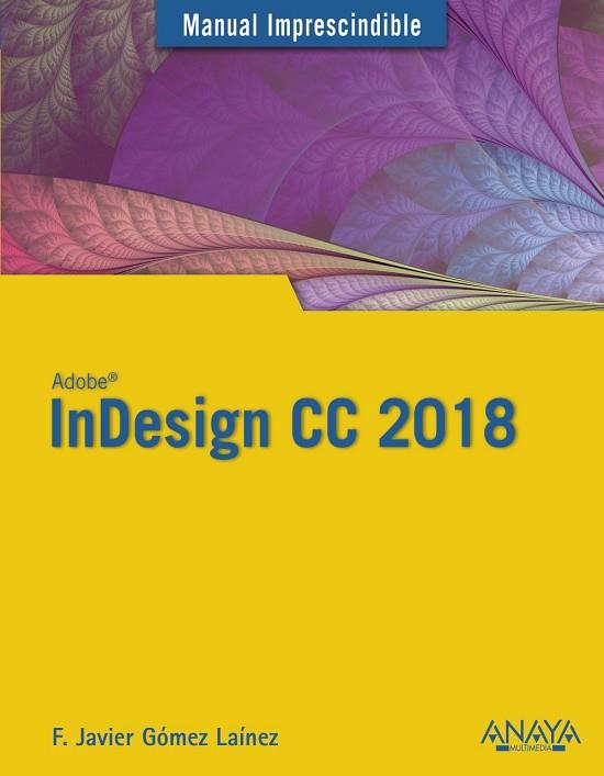 InDesign CC 2018 | 9788441540156 | Gómez Laínez, F.Javier | Librería Castillón - Comprar libros online Aragón, Barbastro