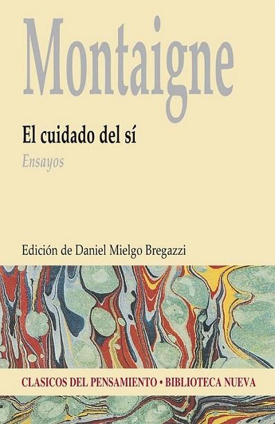 CUIDADO DEL SI, EL | 9788499401546 | MONTAIGNE, MICHEL DE | Librería Castillón - Comprar libros online Aragón, Barbastro