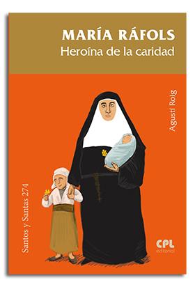 María Ráfols. Heroína de la caridad | 9788491652854 | Roig Marcé, Agustí | Librería Castillón - Comprar libros online Aragón, Barbastro