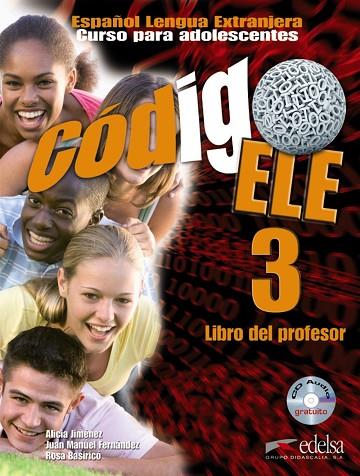 Código ELE 3 - libro del profesor | 9788477113102 | Jiménez Santamaría, Alicia Teresa / Fernández Martínez, Juan Manuel / Basiricò, Rosa | Librería Castillón - Comprar libros online Aragón, Barbastro