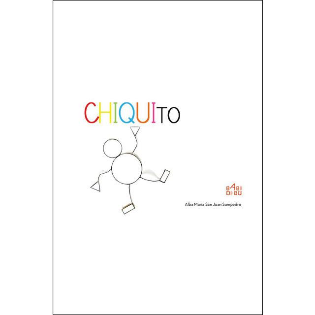 CHIQUITO | 9788416777433 | ALBA MARÍA S. SAN JUAN SAMPEDRO | Librería Castillón - Comprar libros online Aragón, Barbastro