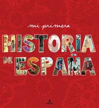 MI PRIMERA HISTORIA DE ESPAÑA ILUSTRADA | 9788498676204 | VARIOS AUTORES | Librería Castillón - Comprar libros online Aragón, Barbastro