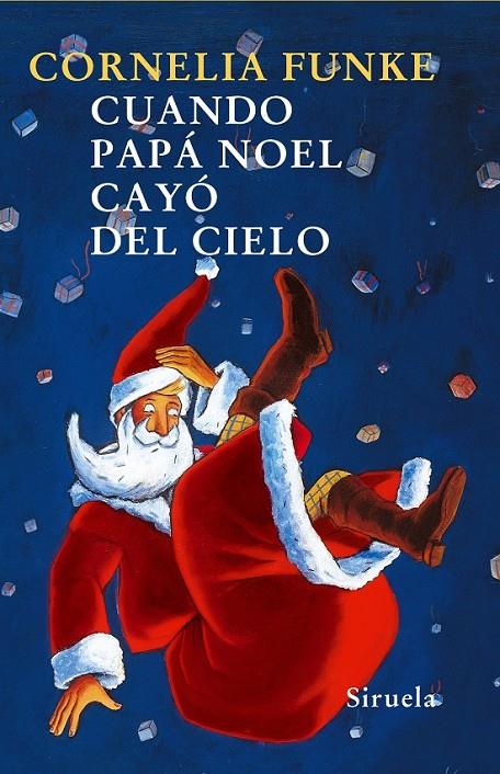 CUANDO PAPA NOEL CAYO DEL CIELO | 9788478442416 | FUNKE, CORNELIA CAROLINE | Librería Castillón - Comprar libros online Aragón, Barbastro