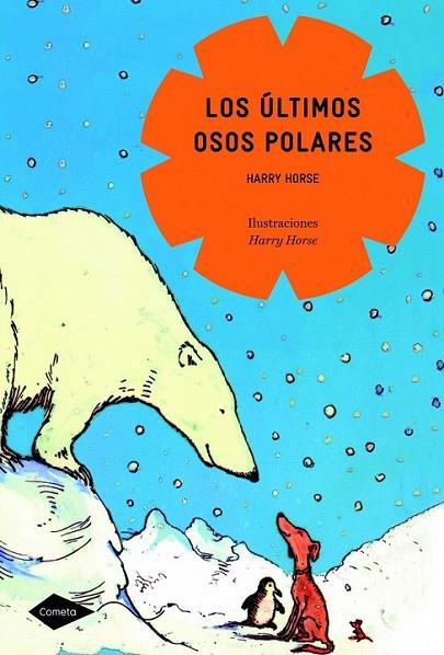 ULTIMOS OSOS POLARES, LOS - COMETA | 9788408090823 | HORSE, HARRY | Librería Castillón - Comprar libros online Aragón, Barbastro