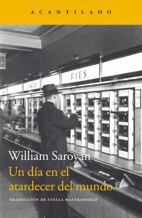 Un día en el atardecer del mundo | 9788416748594 | Saroyan, William | Librería Castillón - Comprar libros online Aragón, Barbastro