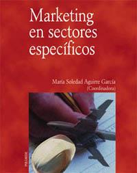 MARKETING EN SECTORES ESPECIFICOS | 9788436814620 | AGUIRRE GARCIA, MARIA SOLEDAD | Librería Castillón - Comprar libros online Aragón, Barbastro