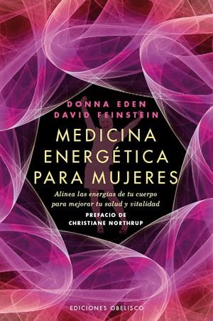 MEDICINA ENERGÉTICA PARA MUJERES | 9788497778039 | EDEN, DONNA; FEINSTEIN, DAVID | Librería Castillón - Comprar libros online Aragón, Barbastro