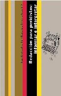 REDACCION PARA PERIODISTAS: INFORMAR E INTERPRETAR | 9788434412989 | CANTAVELLA, JUAN; SERRANO, JOSE FRANCISCO (COORDS) | Librería Castillón - Comprar libros online Aragón, Barbastro