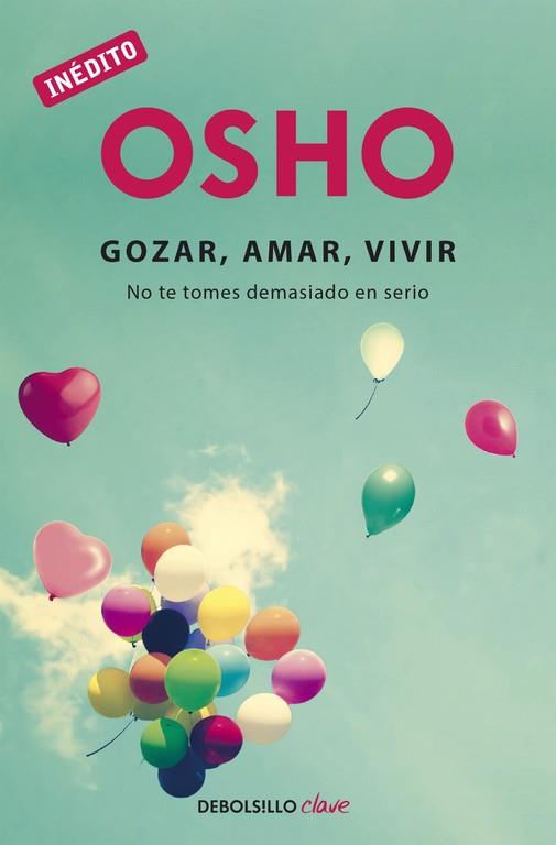 GOZAR, AMAR, VIVIR | 9788490324554 | Osho | Librería Castillón - Comprar libros online Aragón, Barbastro