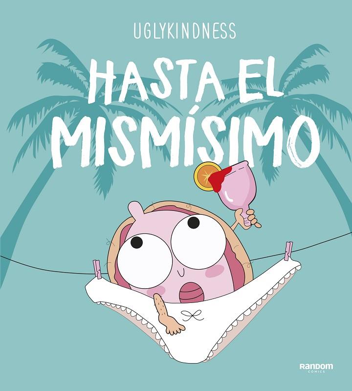 Hasta el mismísimo | 9788417247621 | Uglykindness | Librería Castillón - Comprar libros online Aragón, Barbastro