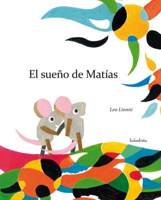 sueño de Matías, El | 9788492608652 | Lionni, Leo | Librería Castillón - Comprar libros online Aragón, Barbastro