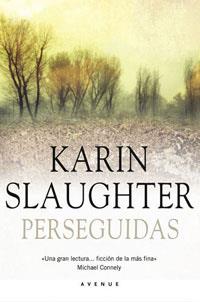 PERSEGUIDAS | 9788498671155 | SLAUGHTER, KARIN | Librería Castillón - Comprar libros online Aragón, Barbastro