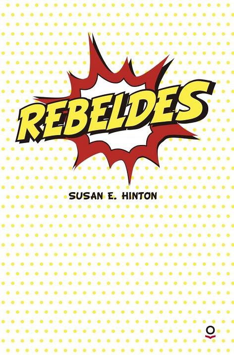 Rebeldes | 9788491221388 | Hinton, Susan E. | Librería Castillón - Comprar libros online Aragón, Barbastro