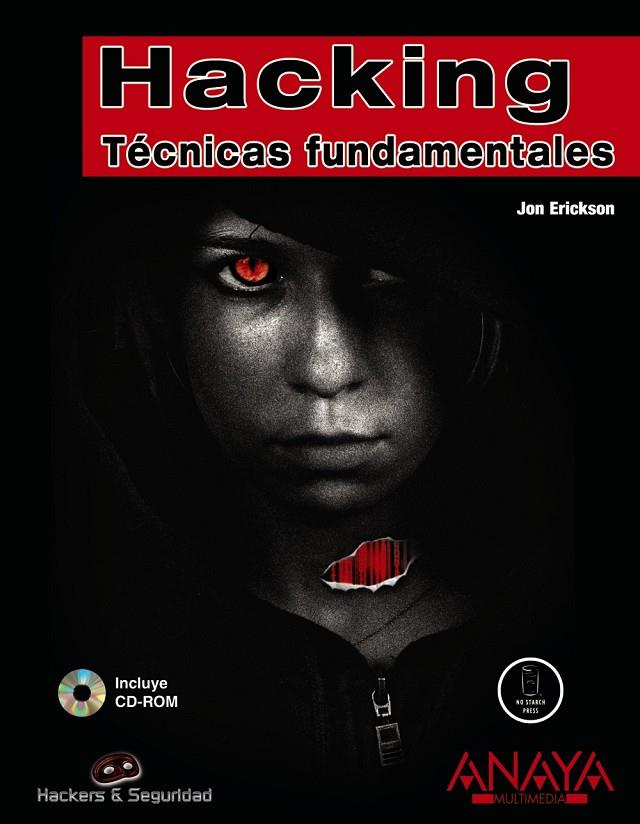HACKING : TECNICAS FUNDAMENTALES | 9788441524699 | ERICKSON, JON | Librería Castillón - Comprar libros online Aragón, Barbastro