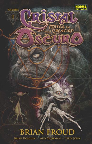 CRISTAL OSCURO: MITOS DE LA CREACIÓN 1 | 9788467913781 | Froud, Brian; Holguin, Brian; Sheikman, Alex; Lizzy, John | Librería Castillón - Comprar libros online Aragón, Barbastro