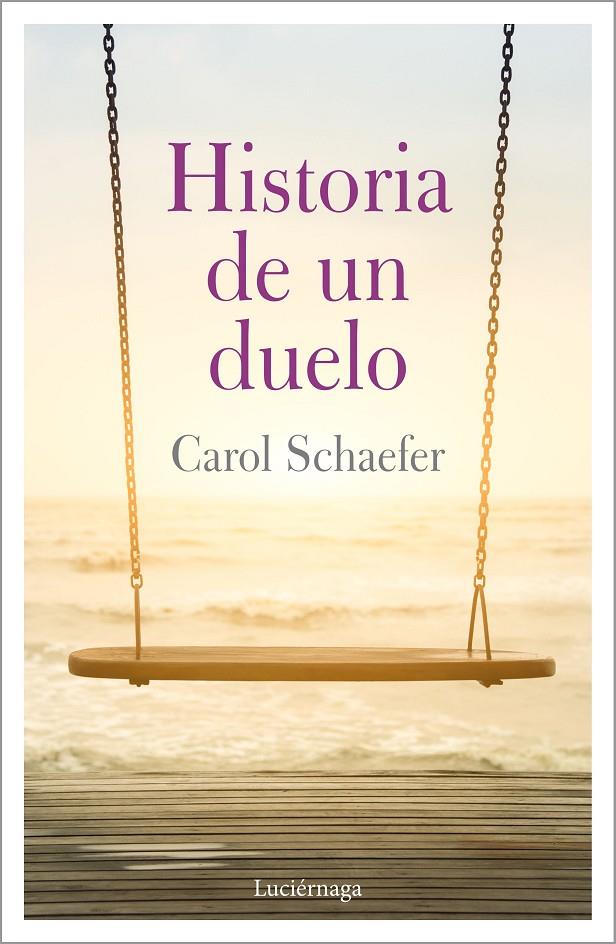 Historia de un duelo | 9788417371647 | Schaefer, Carol | Librería Castillón - Comprar libros online Aragón, Barbastro