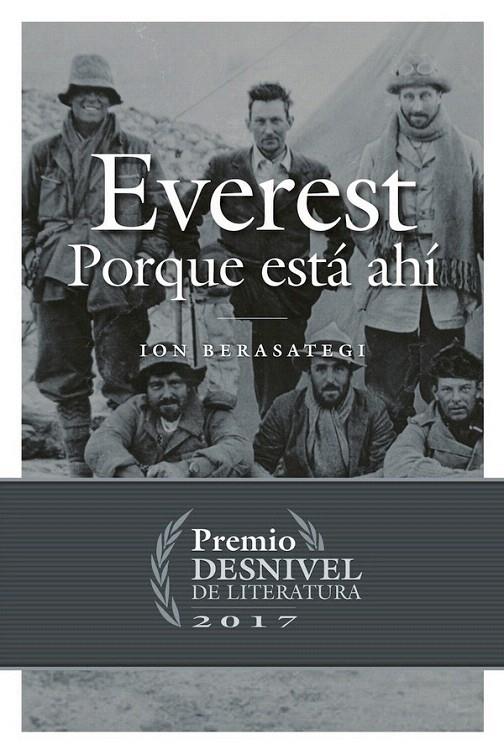 EVEREST PORQUE ESTA AHI (PREMIO DESNIVEL 2017) | 9788498294057 | BERASATEGI, ION | Librería Castillón - Comprar libros online Aragón, Barbastro