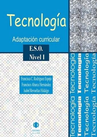 Tecnología : Adaptación curricular. Nivel 1. E.S.O. | 9788497004190 | Rodríguez Espejo, Francisca/Abarca Fernández, Francisco/Revueltas Hidalgo, Isabel | Librería Castillón - Comprar libros online Aragón, Barbastro