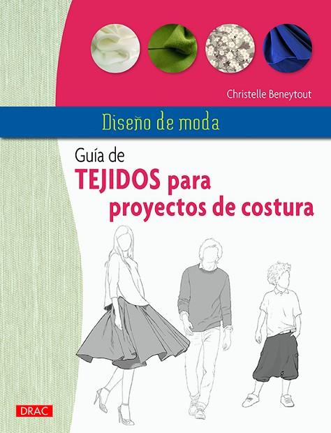 Diseño de moda. Guía de tejidos para proyectos de costura | 9788498745375 | Beneytout, Christelle | Librería Castillón - Comprar libros online Aragón, Barbastro