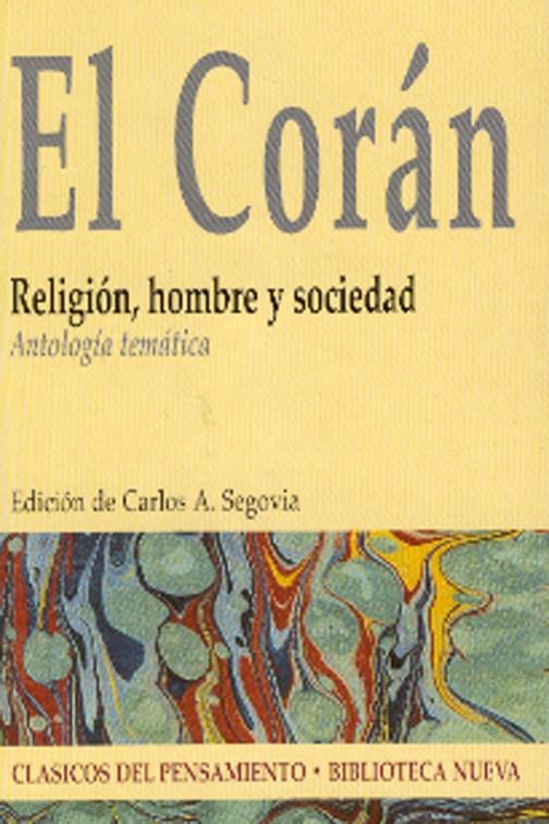 CORAN, EL : RELIGION HOMBRE Y SOCIEDAD | 9788497426572 | SEGOVIA, CARLOS A. (ED.) | Librería Castillón - Comprar libros online Aragón, Barbastro