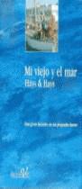 MI VIEJO Y EL MAR | 9788440666529 | HAYS & HAYS | Librería Castillón - Comprar libros online Aragón, Barbastro