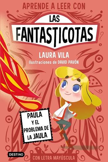 Aprende a leer con Las Fantasticotas 5. Paula y el problema de la jaula | 9788408275435 | Vila, Laura | Librería Castillón - Comprar libros online Aragón, Barbastro