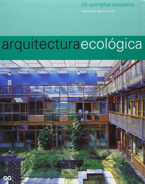 ARQUITECTURA ECOLOGICA | 9788425219184 | GAUZIN-MÜLLER, DOMINIQUE | Librería Castillón - Comprar libros online Aragón, Barbastro