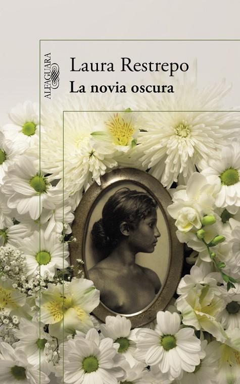 La novia oscura | 9788420419244 | Laura Restrepo | Librería Castillón - Comprar libros online Aragón, Barbastro