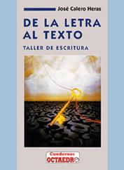 DE LA LETRA AL TEXTO | 9788480630986 | CALERO HERAS, JOSE | Librería Castillón - Comprar libros online Aragón, Barbastro