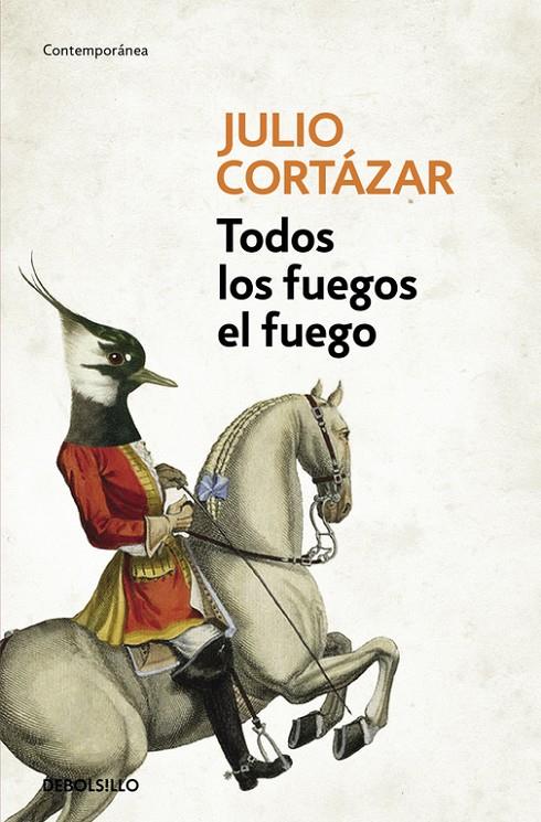 Todos los fuegos el fuego | 9788466331876 | Julio Cortázar | Librería Castillón - Comprar libros online Aragón, Barbastro