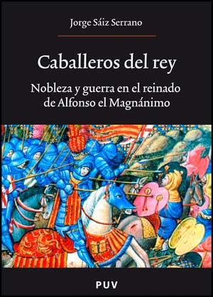 CABALLEROS DEL REY | 9788437068978 | SAIZ SERRANO, JORGE | Librería Castillón - Comprar libros online Aragón, Barbastro