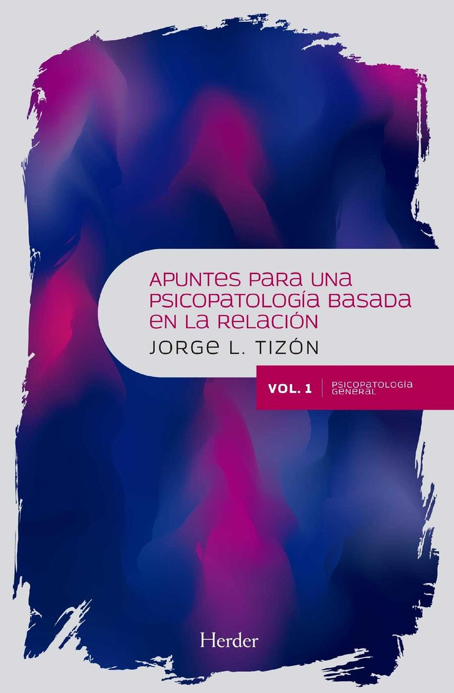 Apuntes para una psicopatología basada en la relación | 9788425440861 | Tizón García, Jorge Luís | Librería Castillón - Comprar libros online Aragón, Barbastro