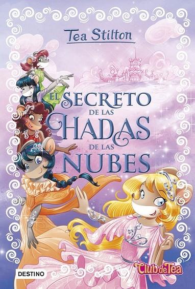 El secreto de las hadas de las nubes | 9788408175087 | Stilton, Tea | Librería Castillón - Comprar libros online Aragón, Barbastro