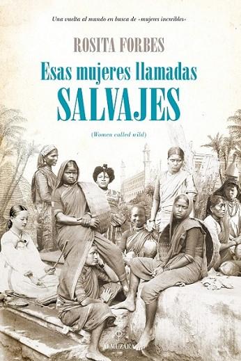 Esas mujeres llamadas salvajes | 9788415828402 | Forbes, Rosita | Librería Castillón - Comprar libros online Aragón, Barbastro