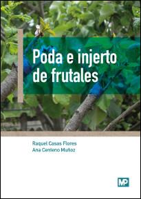 Poda e injerto de frutales | 9788484767190 | CENTENO MUÑOZ, ANA; CASAS FLORES, RAQUEL | Librería Castillón - Comprar libros online Aragón, Barbastro