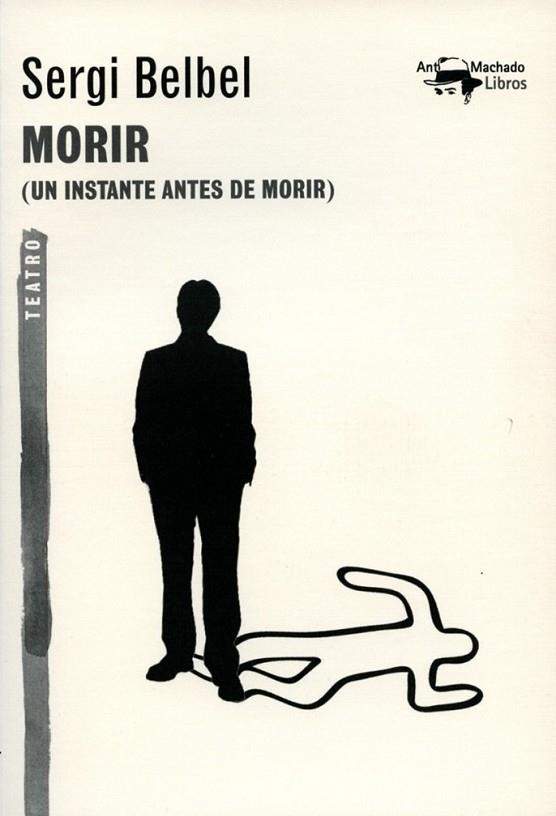 Morir | 9788477747819 | Belbel, Serge | Librería Castillón - Comprar libros online Aragón, Barbastro