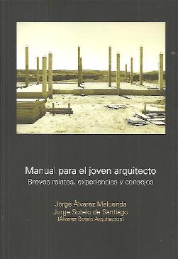 MANUAL PARA EL JOVEN ARQUITECTO | 9781643605753 | Álvarez Maluenda, Jorge/ Sotelo de Santiago | Librería Castillón - Comprar libros online Aragón, Barbastro