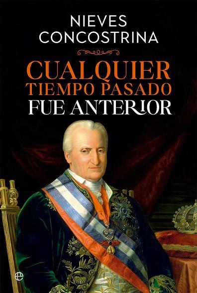 Cualquier tiempo pasado fue anterior | 9788413842349 | Concostrina, Nieves | Librería Castillón - Comprar libros online Aragón, Barbastro